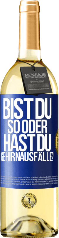 29,95 € Kostenloser Versand | Weißwein WHITE Ausgabe Bist du so oder hast du Gehirnausfälle? Blaue Markierung. Anpassbares Etikett Junger Wein Ernte 2024 Verdejo