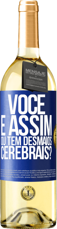 29,95 € Envio grátis | Vinho branco Edição WHITE você é assim ou tem desmaios cerebrais? Etiqueta Azul. Etiqueta personalizável Vinho jovem Colheita 2024 Verdejo