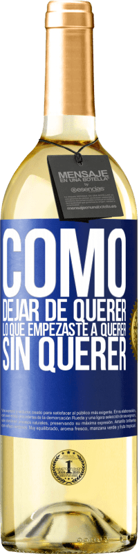 29,95 € Envío gratis | Vino Blanco Edición WHITE Cómo dejar de querer lo que empezaste a querer sin querer Etiqueta Azul. Etiqueta personalizable Vino joven Cosecha 2024 Verdejo