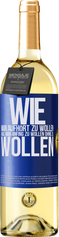 29,95 € Kostenloser Versand | Weißwein WHITE Ausgabe Wie man aufhört zu wollen, was man anfing zu wollen, ohne zu wollen Blaue Markierung. Anpassbares Etikett Junger Wein Ernte 2024 Verdejo