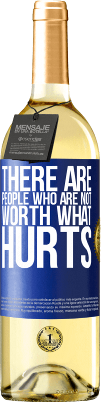 29,95 € Free Shipping | White Wine WHITE Edition There are people who are not worth what hurts Blue Label. Customizable label Young wine Harvest 2023 Verdejo
