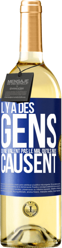 29,95 € Envoi gratuit | Vin blanc Édition WHITE Il y a des gens qui ne valent pas le mal qu'ils nous causent Étiquette Bleue. Étiquette personnalisable Vin jeune Récolte 2024 Verdejo