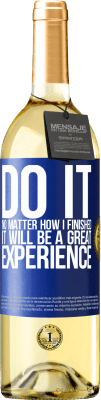 29,95 € Free Shipping | White Wine WHITE Edition Do it, no matter how I finished, it will be a great experience Blue Label. Customizable label Young wine Harvest 2024 Verdejo