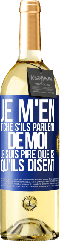 29,95 € Envoi gratuit | Vin blanc Édition WHITE Je m'en fiche s'ils parlent de moi, je suis pire que ce qu'ils disent Étiquette Bleue. Étiquette personnalisable Vin jeune Récolte 2024 Verdejo