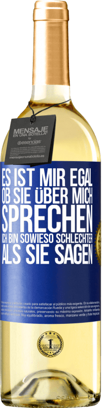 29,95 € Kostenloser Versand | Weißwein WHITE Ausgabe Es ist mir egal, ob sie über mich sprechen. Ich bin sowieso schlechter als sie sagen Blaue Markierung. Anpassbares Etikett Junger Wein Ernte 2024 Verdejo