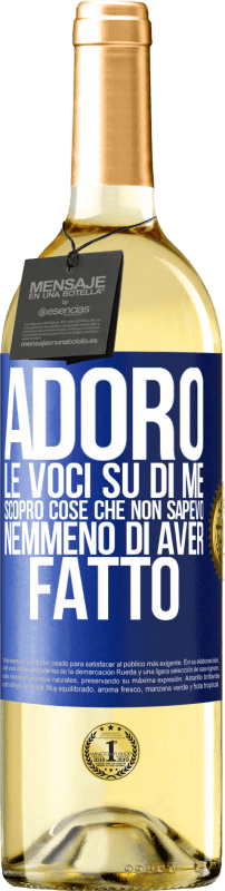 29,95 € Spedizione Gratuita | Vino bianco Edizione WHITE Adoro le voci su di me, scopro cose che non sapevo nemmeno di aver fatto Etichetta Blu. Etichetta personalizzabile Vino giovane Raccogliere 2025 Verdejo