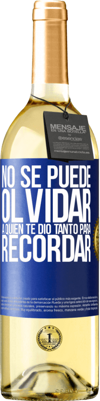 29,95 € Envío gratis | Vino Blanco Edición WHITE No se puede olvidar a quien te dio tanto para recordar Etiqueta Azul. Etiqueta personalizable Vino joven Cosecha 2025 Verdejo
