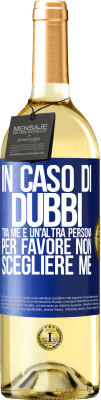 29,95 € Spedizione Gratuita | Vino bianco Edizione WHITE In caso di dubbi tra me e un'altra persona, per favore non scegliere me Etichetta Blu. Etichetta personalizzabile Vino giovane Raccogliere 2023 Verdejo