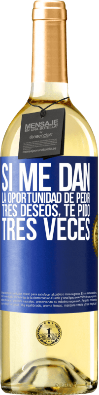 29,95 € Envío gratis | Vino Blanco Edición WHITE Si me dan la oportunidad de pedir tres deseos, te pido tres veces Etiqueta Azul. Etiqueta personalizable Vino joven Cosecha 2024 Verdejo