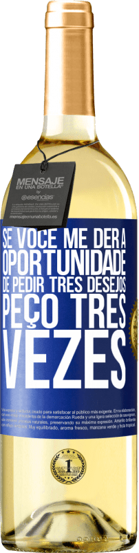 29,95 € Envio grátis | Vinho branco Edição WHITE Se você me der a oportunidade de pedir três desejos, peço três vezes Etiqueta Azul. Etiqueta personalizável Vinho jovem Colheita 2024 Verdejo