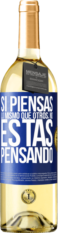 29,95 € Envío gratis | Vino Blanco Edición WHITE Si piensas lo mismo que otros, no estás pensando Etiqueta Azul. Etiqueta personalizable Vino joven Cosecha 2023 Verdejo