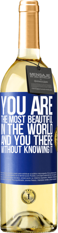 29,95 € Free Shipping | White Wine WHITE Edition You are the most beautiful in the world, and you there, without knowing it Blue Label. Customizable label Young wine Harvest 2024 Verdejo