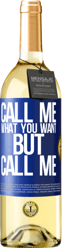 29,95 € 送料無料 | 白ワイン WHITEエディション あなたが欲しいものを私に電話してください、しかし私に電話してください 青いタグ. カスタマイズ可能なラベル 若いワイン 収穫 2023 Verdejo