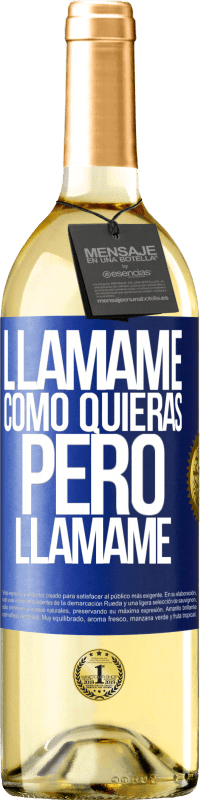 29,95 € Envío gratis | Vino Blanco Edición WHITE Llámame como quieras, pero llámame Etiqueta Azul. Etiqueta personalizable Vino joven Cosecha 2024 Verdejo