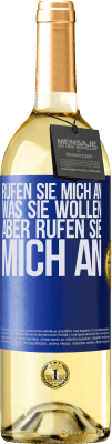 29,95 € Kostenloser Versand | Weißwein WHITE Ausgabe Rufen Sie mich an, was Sie wollen, aber rufen Sie mich an Blaue Markierung. Anpassbares Etikett Junger Wein Ernte 2024 Verdejo