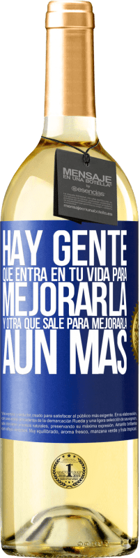 29,95 € Envío gratis | Vino Blanco Edición WHITE Hay gente que entra en tu vida para mejorarla y otra que sale para mejorarla aún más Etiqueta Azul. Etiqueta personalizable Vino joven Cosecha 2024 Verdejo