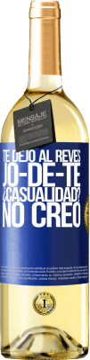 29,95 € Envío gratis | Vino Blanco Edición WHITE TE DEJO, al revés, JO-DE-TE ¿Casualidad? No creo Etiqueta Azul. Etiqueta personalizable Vino joven Cosecha 2024 Verdejo