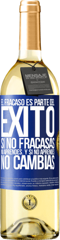 29,95 € Envío gratis | Vino Blanco Edición WHITE El fracaso es parte del éxito. Si no fracasas, no aprendes. Y si no aprendes, no cambias Etiqueta Azul. Etiqueta personalizable Vino joven Cosecha 2024 Verdejo