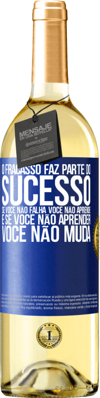 29,95 € Envio grátis | Vinho branco Edição WHITE O fracasso faz parte do sucesso. Se você não falha, você não aprende. E se você não aprender, você não muda Etiqueta Azul. Etiqueta personalizável Vinho jovem Colheita 2024 Verdejo