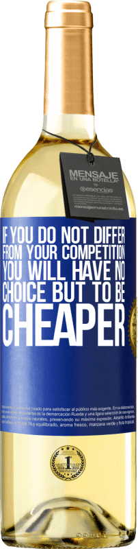 29,95 € Бесплатная доставка | Белое вино Издание WHITE Если вы не отличаетесь от конкурентов, у вас не будет другого выбора, кроме как быть дешевле Синяя метка. Настраиваемая этикетка Молодое вино Урожай 2023 Verdejo