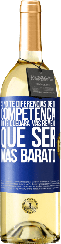 29,95 € Envío gratis | Vino Blanco Edición WHITE Si no te diferencias de tu competencia, no te quedará más remedio que ser más barato Etiqueta Azul. Etiqueta personalizable Vino joven Cosecha 2024 Verdejo