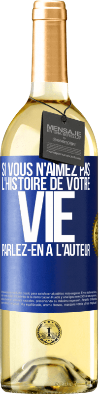 29,95 € Envoi gratuit | Vin blanc Édition WHITE Si vous n'aimez pas l'histoire de votre vie parlez-en à l'auteur Étiquette Bleue. Étiquette personnalisable Vin jeune Récolte 2024 Verdejo