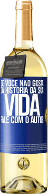 29,95 € Envio grátis | Vinho branco Edição WHITE Se você não gosta da história da sua vida, fale com o autor Etiqueta Azul. Etiqueta personalizável Vinho jovem Colheita 2023 Verdejo