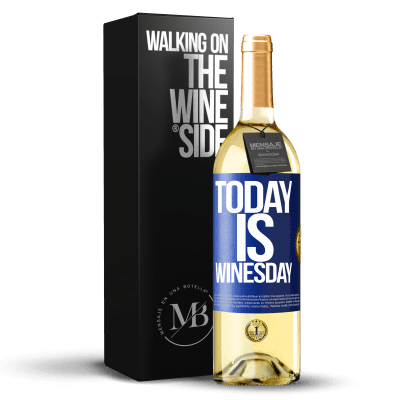 «Today is winesday!» Edición WHITE