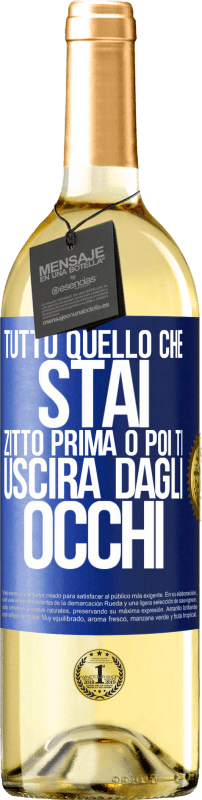 29,95 € Spedizione Gratuita | Vino bianco Edizione WHITE Tutto quello che stai zitto prima o poi ti uscirà dagli occhi Etichetta Blu. Etichetta personalizzabile Vino giovane Raccogliere 2024 Verdejo