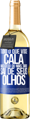 29,95 € Envio grátis | Vinho branco Edição WHITE Tudo o que você cala mais cedo ou mais tarde sai de seus olhos Etiqueta Azul. Etiqueta personalizável Vinho jovem Colheita 2024 Verdejo