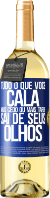 29,95 € Envio grátis | Vinho branco Edição WHITE Tudo o que você cala mais cedo ou mais tarde sai de seus olhos Etiqueta Azul. Etiqueta personalizável Vinho jovem Colheita 2025 Verdejo