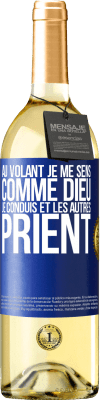 29,95 € Envoi gratuit | Vin blanc Édition WHITE Au volant je me sens comme Dieu. Je conduis et les autres prient Étiquette Bleue. Étiquette personnalisable Vin jeune Récolte 2023 Verdejo