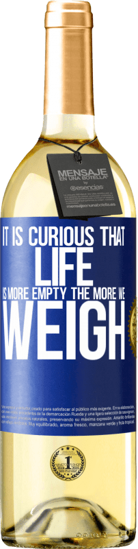 29,95 € Free Shipping | White Wine WHITE Edition It is curious that life is more empty, the more we weigh Blue Label. Customizable label Young wine Harvest 2024 Verdejo