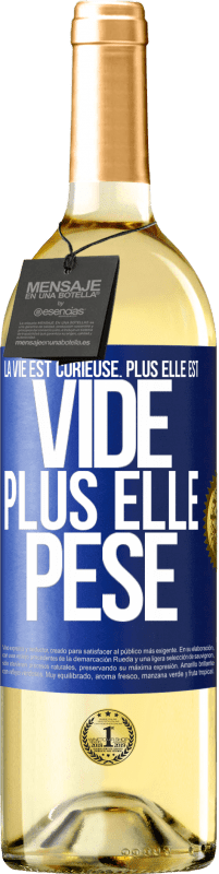 29,95 € Envoi gratuit | Vin blanc Édition WHITE La vie est curieuse. Plus elle est vide, plus elle pèse Étiquette Bleue. Étiquette personnalisable Vin jeune Récolte 2024 Verdejo