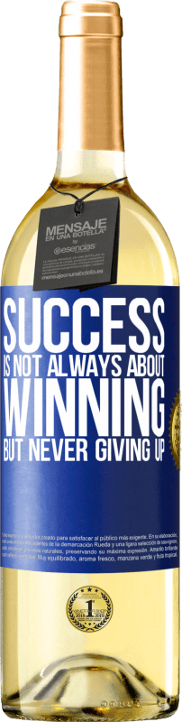 29,95 € Free Shipping | White Wine WHITE Edition Success is not always about winning, but never giving up Blue Label. Customizable label Young wine Harvest 2023 Verdejo