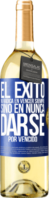 29,95 € Envío gratis | Vino Blanco Edición WHITE El éxito no radica en vencer siempre, sino en nunca darse por vencido Etiqueta Azul. Etiqueta personalizable Vino joven Cosecha 2023 Verdejo