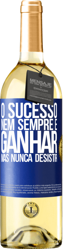 29,95 € Envio grátis | Vinho branco Edição WHITE O sucesso nem sempre é ganhar, mas nunca desistir Etiqueta Azul. Etiqueta personalizável Vinho jovem Colheita 2024 Verdejo