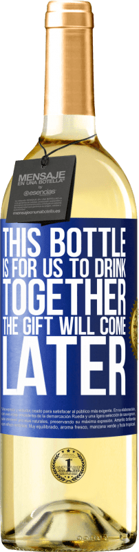29,95 € Бесплатная доставка | Белое вино Издание WHITE Эта бутылка для нас, чтобы пить вместе. Подарок придет позже Синяя метка. Настраиваемая этикетка Молодое вино Урожай 2023 Verdejo