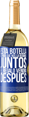 29,95 € Envío gratis | Vino Blanco Edición WHITE Esta botella es para que nos la bebamos juntos. El regalo vendrá después Etiqueta Azul. Etiqueta personalizable Vino joven Cosecha 2025 Verdejo