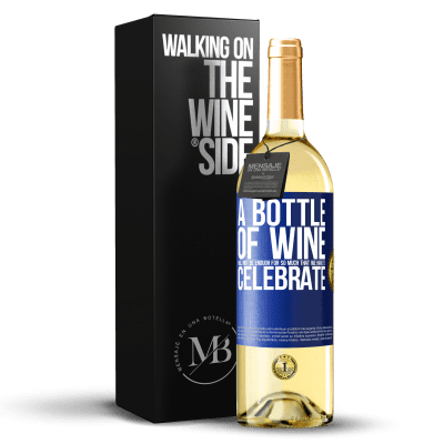 «A bottle of wine will not be enough for so much that we have to celebrate» WHITE Edition