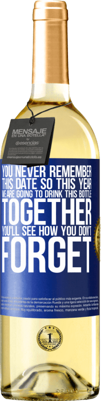 29,95 € 免费送货 | 白葡萄酒 WHITE版 您永远不会记得这个日期，所以今年我们将一起喝这瓶酒。您会发现自己不会忘记 蓝色标签. 可自定义的标签 青年酒 收成 2023 Verdejo