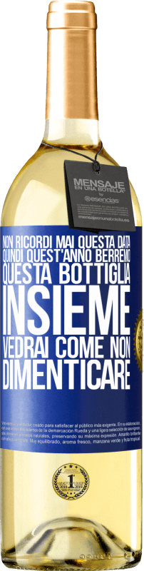 29,95 € Spedizione Gratuita | Vino bianco Edizione WHITE Non ricordi mai questa data, quindi quest'anno berremo questa bottiglia insieme. Vedrai come non dimenticare Etichetta Blu. Etichetta personalizzabile Vino giovane Raccogliere 2024 Verdejo