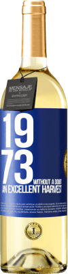 29,95 € Бесплатная доставка | Белое вино Издание WHITE 1973. Без сомнения, отличный урожай Синяя метка. Настраиваемая этикетка Молодое вино Урожай 2025 Verdejo