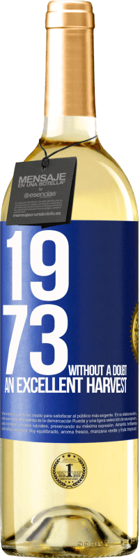 29,95 € Free Shipping | White Wine WHITE Edition 1973. Without a doubt, an excellent harvest Blue Label. Customizable label Young wine Harvest 2024 Verdejo