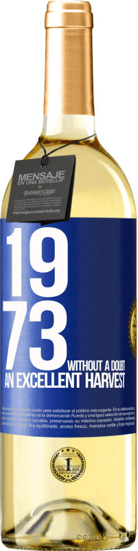 29,95 € Free Shipping | White Wine WHITE Edition 1973. Without a doubt, an excellent harvest Blue Label. Customizable label Young wine Harvest 2025 Verdejo