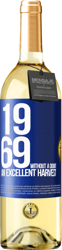 29,95 € Бесплатная доставка | Белое вино Издание WHITE 1969. Без сомнения, отличный урожай Синяя метка. Настраиваемая этикетка Молодое вино Урожай 2023 Verdejo