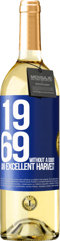 29,95 € Free Shipping | White Wine WHITE Edition 1969. Without a doubt, an excellent harvest Blue Label. Customizable label Young wine Harvest 2024 Verdejo