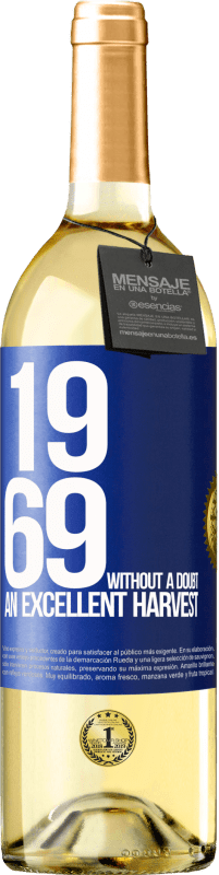 29,95 € Free Shipping | White Wine WHITE Edition 1969. Without a doubt, an excellent harvest Blue Label. Customizable label Young wine Harvest 2025 Verdejo
