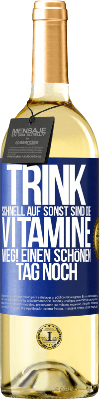 29,95 € Kostenloser Versand | Weißwein WHITE Ausgabe Trink schnell auf, sonst sind die Vitamine weg! Einen schönen Tag noch Blaue Markierung. Anpassbares Etikett Junger Wein Ernte 2024 Verdejo