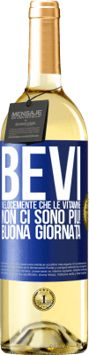 29,95 € Spedizione Gratuita | Vino bianco Edizione WHITE Bevi velocemente che le vitamine non ci sono più! Buona giornata Etichetta Blu. Etichetta personalizzabile Vino giovane Raccogliere 2023 Verdejo